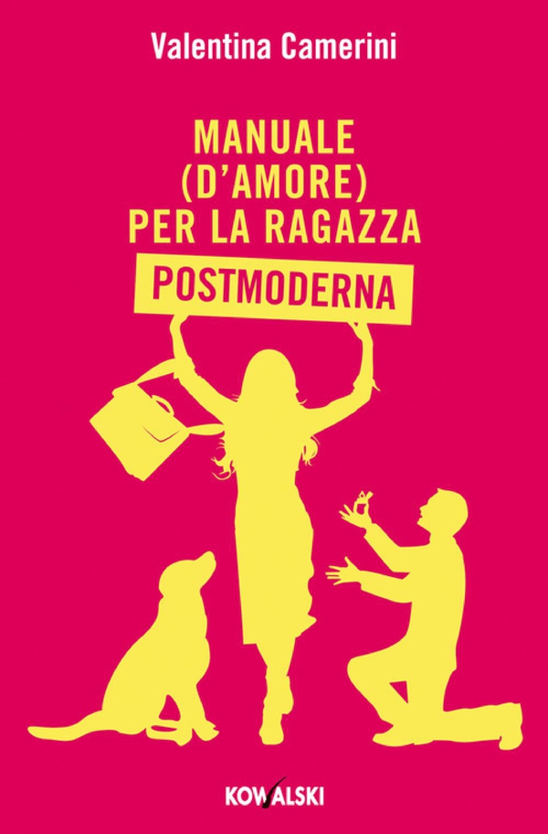Manuale (d’amore) per la Ragazza Postmoderna - Librerie.coop Manuale (d’amore) per la Ragazza Postmoderna - Librerie.coop