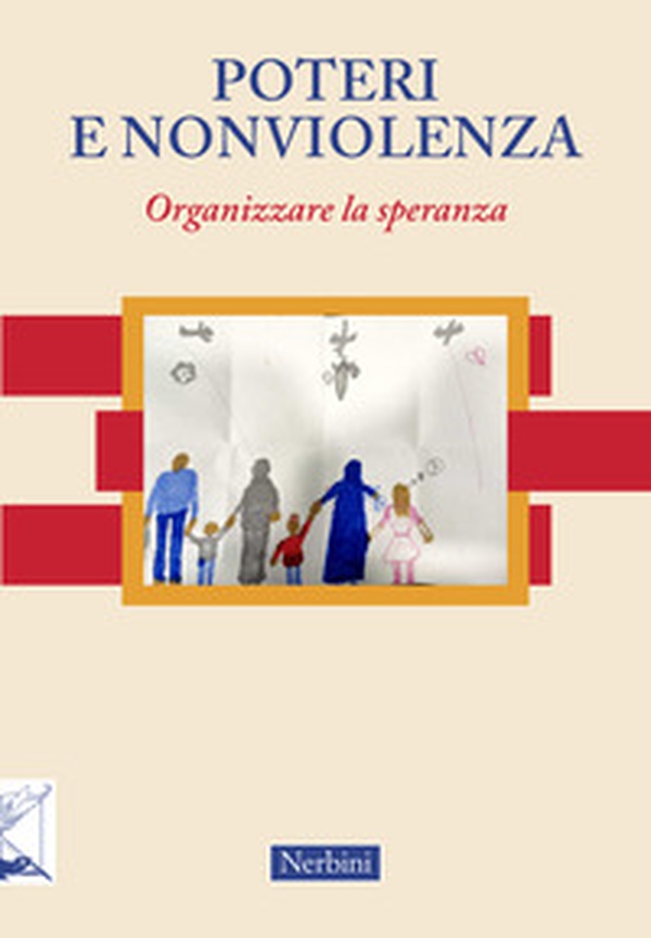 Poteri e nonviolenza. Organizzare la speranza - Librerie.coop