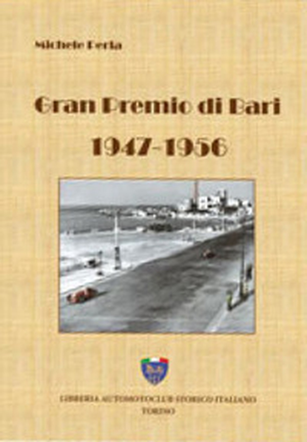 Gran premio di Bari, 1947-1956 - Librerie.coop Gran premio di Bari, 1947-1956 - Librerie.coop