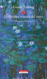 La materia fiorente. Sulla natura della poesia - Librerie.coop
