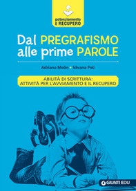 Dal pregrafismo alle prime parole. Abilità di scrittura: attività per l'avviamento e il recupero - Librerie.coop