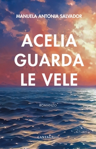 Acelia guarda le vele - Librerie.coop Acelia guarda le vele - Librerie.coop