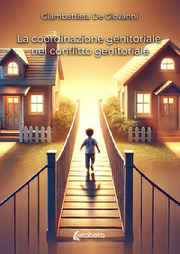 La coordinazione genitoriale nel conflitto genitoriale - Librerie.coop La coordinazione genitoriale nel conflitto genitoriale - Librerie.coop