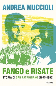 Fango e risate. Storia di San Patrignano (1975-1995) - Librerie.coop