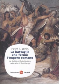 La battaglia che fermò l'impero romano. La disfatta di Quintilio Varo nella selva di Teutoburgo - Librerie.coop La battaglia che fermò l'impero romano. La disfatta di Quintilio Varo nella selva di Teutoburgo - Librerie.coop