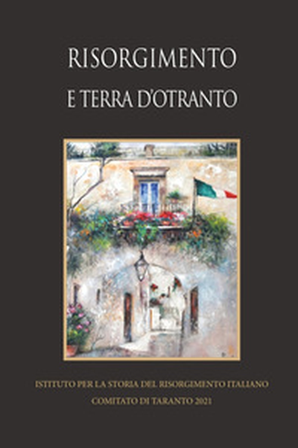 Risorgimento e terra d'Otranto - Librerie.coop Risorgimento e terra d'Otranto - Librerie.coop