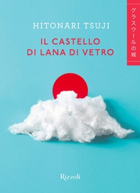 Il castello di lana di vetro - Librerie.coop