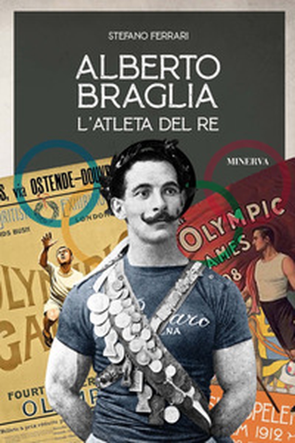 Alberto Braglia. L'atleta del Re - Librerie.coop Alberto Braglia. L'atleta del Re - Librerie.coop