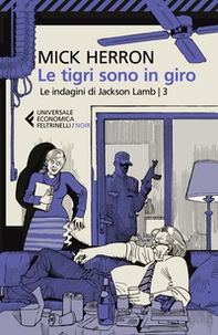 Le tigri sono in giro. Le indagini di Jackson Lamb - Librerie.coop Le tigri sono in giro. Le indagini di Jackson Lamb - Librerie.coop