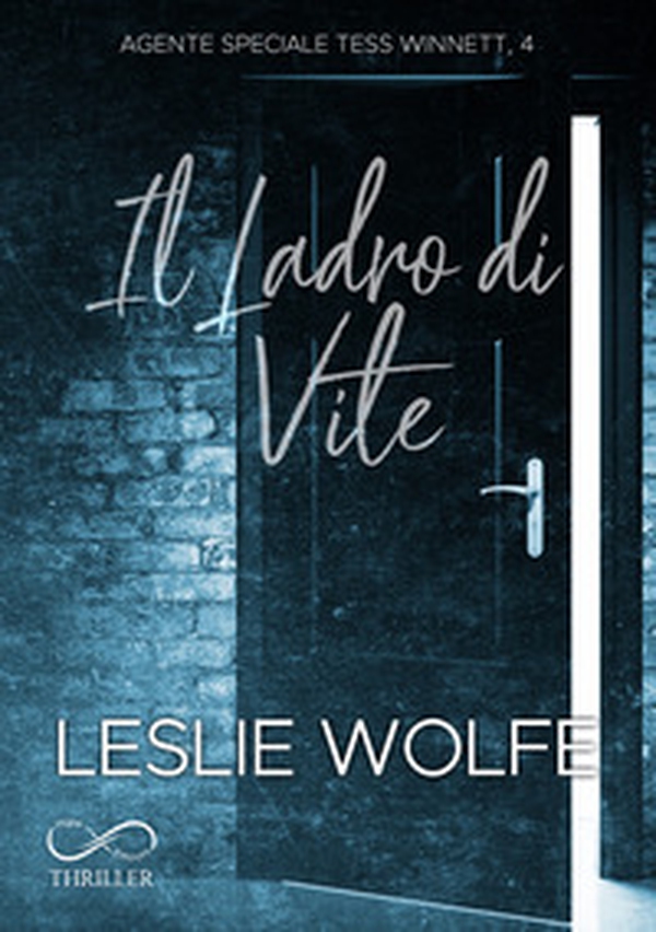 Il ladro di vite. Agente speciale Tess Winnett - Vol. 4 - Librerie.coop Il ladro di vite. Agente speciale Tess Winnett - Vol. 4 - Librerie.coop