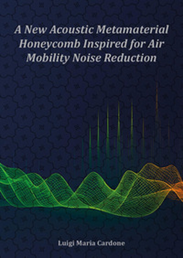 A new acoustic metamaterial honeycomb inspired for air mobility noise reduction - Librerie.coop