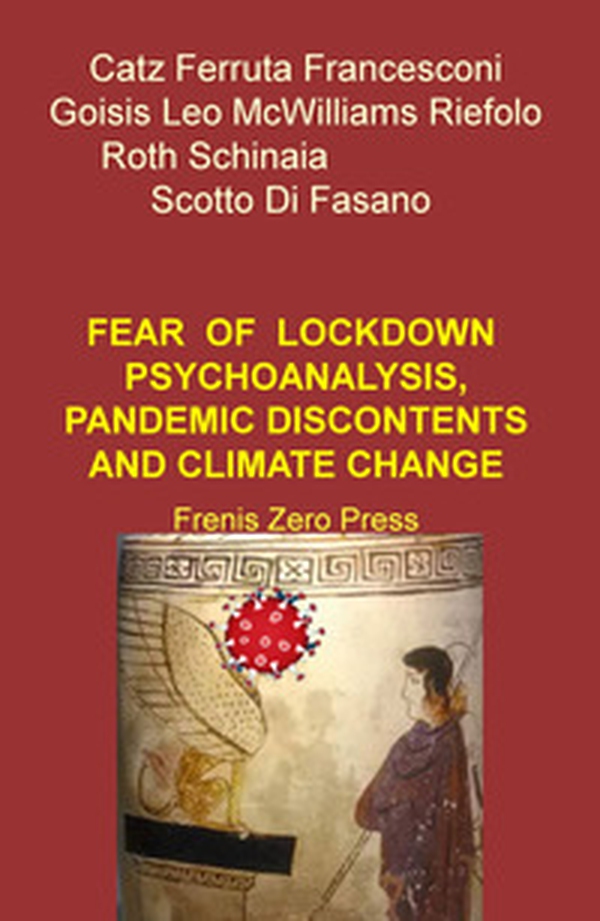 Fear of lockdown psychoanalysis, pandemic discontents and climate change - Librerie.coop Fear of lockdown psychoanalysis, pandemic discontents and climate change - Librerie.coop