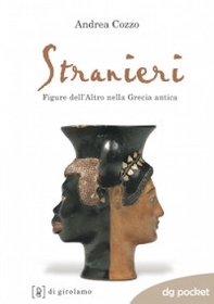 Stranieri. Figure dell'altro nella Grecia antica - Librerie.coop