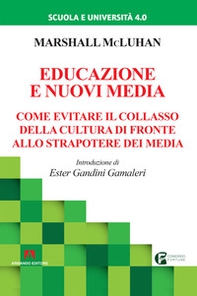 Educazione e nuovi media. Come evitare il collasso della cultura di fronte allo strapotere dei media - Librerie.coop Educazione e nuovi media. Come evitare il collasso della cultura di fronte allo strapotere dei media - Librerie.coop
