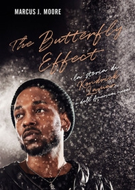The butterfly effect. La storia di Kendrick Lamar e dell'America nera - Librerie.coop