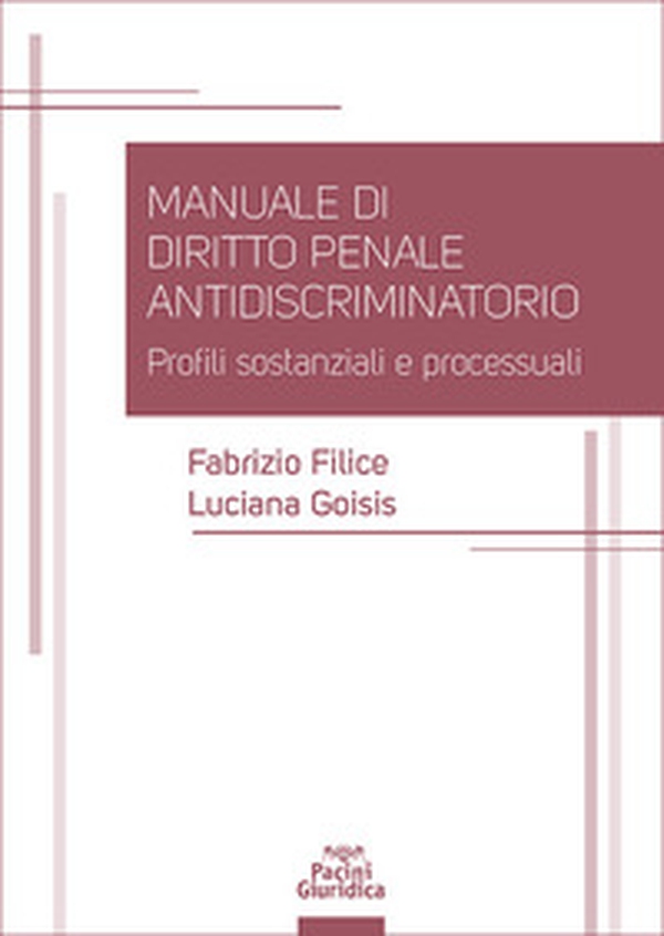 Manuale di diritto penale antidiscriminatorio. Profili sostanziali e processuali - Librerie.coop Manuale di diritto penale antidiscriminatorio. Profili sostanziali e processuali - Librerie.coop