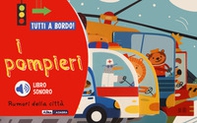 I pompieri. Rumori della città. Tutti a bordo! - Librerie.coop