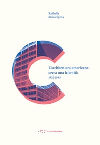 L'architettura americana cerca una identità. 1932-1948 - Librerie.coop L'architettura americana cerca una identità. 1932-1948 - Librerie.coop