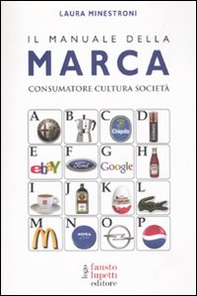 Il manuale della marca. Consumatore cultura società - Librerie.coop