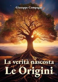 La verità nascosta. Le origini - Librerie.coop