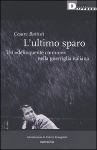 L'ultimo sparo. Un «delinquente comune» nella guerriglia italiana - Librerie.coop
