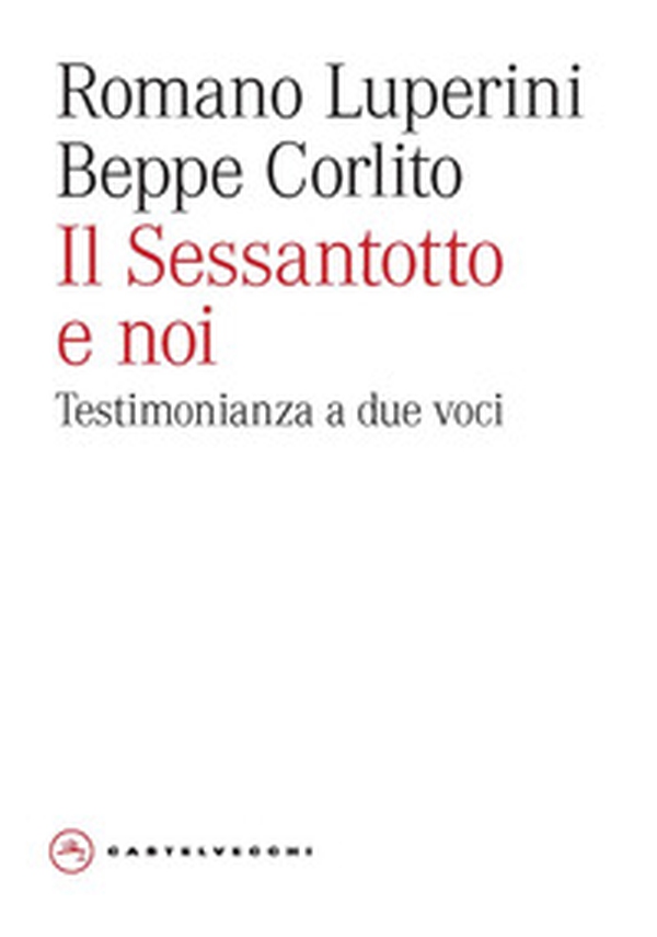 Il Sessantotto e noi. Testimonianza a due voci - Librerie.coop Il Sessantotto e noi. Testimonianza a due voci - Librerie.coop