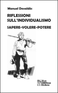 Riflessioni sull'individualismo. Sapere, volere, potere - Librerie.coop