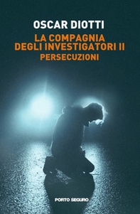 Persecuzioni. La compagnia degli investigatori - Vol. 2 - Librerie.coop