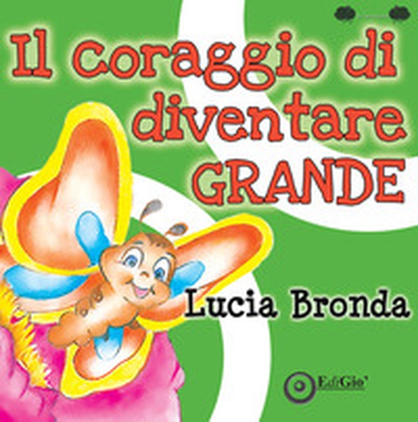 Il coraggio di diventare grande - Librerie.coop Il coraggio di diventare grande - Librerie.coop
