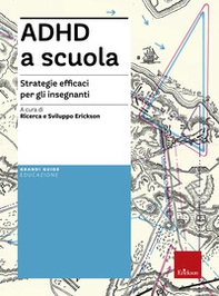 ADHD a scuola. Strategie efficaci per gli insegnanti - Librerie.coop
