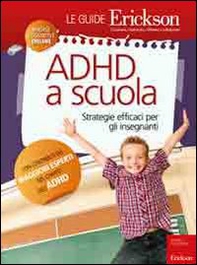 ADHD a scuola. Strategie efficaci per gli insegnanti - Librerie.coop