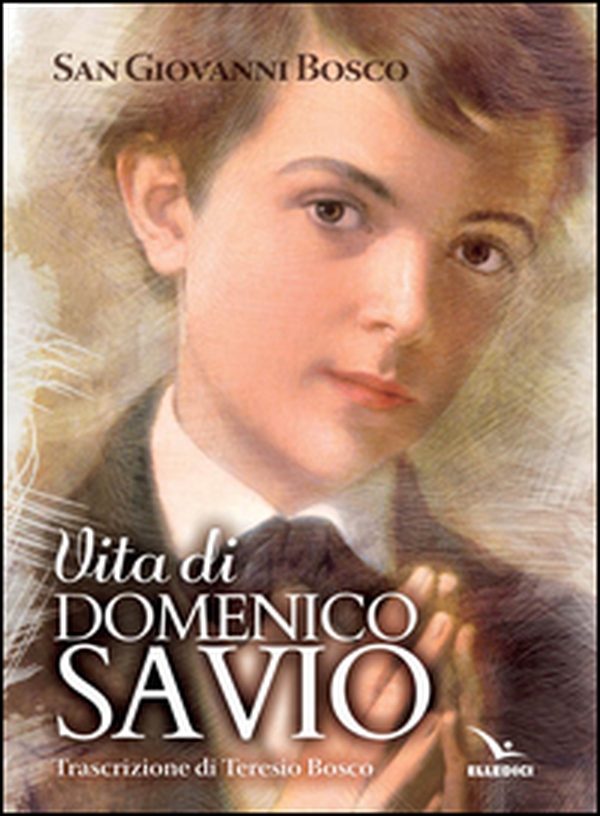 Vita di san Domenico Savio - Librerie.coop Vita di san Domenico Savio - Librerie.coop