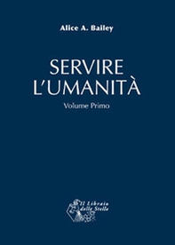Servire l'umanità - Vol. 1 - Librerie.coop