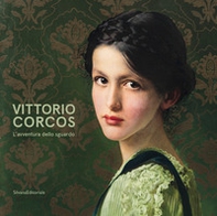 Vittorio Corcos. L'avventura sguardo. Catalogo della mostra (Torino, 2 ottobre 2019-16 febbraio 2020) - Librerie.coop