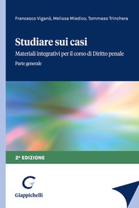Studiare sui casi. Materiali integrativi per il corso di diritto penale. Parte generale - Librerie.coop