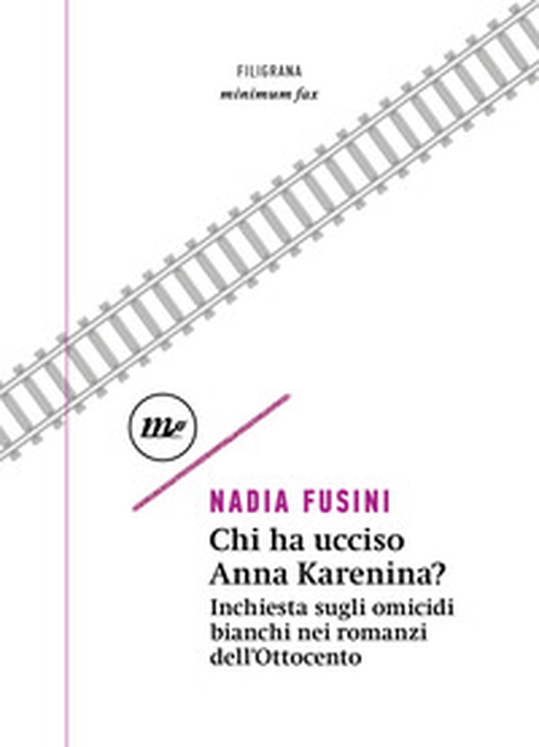 Chi ha ucciso Anna Karenina? Inchiesta sugli omicidi bianchi nei romanzi dell'Ottocento - Librerie.coop Chi ha ucciso Anna Karenina? Inchiesta sugli omicidi bianchi nei romanzi dell'Ottocento - Librerie.coop