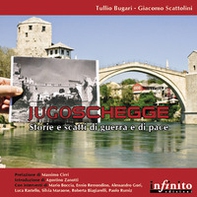 Jugoschegge. Storie e scatti di guerra e di pace - Librerie.coop Jugoschegge. Storie e scatti di guerra e di pace - Librerie.coop