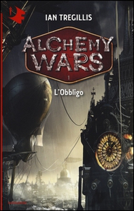 L'obbligo. Alchemy Wars - Vol. 1 - Librerie.coop
