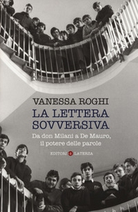 La lettera sovversiva. Da don Milani a De Mauro, il potere delle parole - Librerie.coop La lettera sovversiva. Da don Milani a De Mauro, il potere delle parole - Librerie.coop