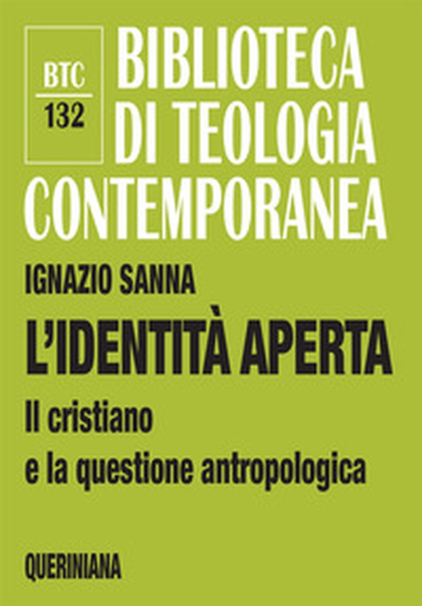 L'identità aperta. Il cristiano e la questione antropologica - Librerie.coop L'identità aperta. Il cristiano e la questione antropologica - Librerie.coop