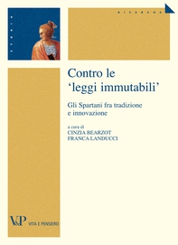 Contro le "leggi immutabili". Gli Spartani fra tradizione e innovazione - Librerie.coop