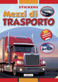 Mezzi di trasporto. Stickers. Con adesivi - Librerie.coop