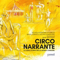 Circo narrante. La vera storia della nonna Cannone - Librerie.coop