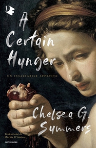 A certain hunger. Un insaziabile appetito - Librerie.coop