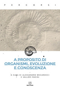 A proposito di organismi, evoluzione e conoscenza - Librerie.coop A proposito di organismi, evoluzione e conoscenza - Librerie.coop