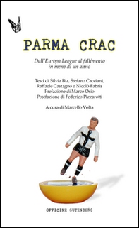 Parma Crac. Dall'Europa league al fallimento in meno di un anno - Librerie.coop