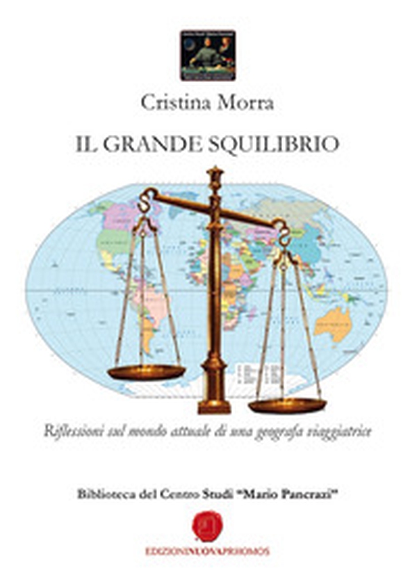 Il grande squilibrio. Riflessioni sul mondo attuale di una geografa viaggiatrice - Librerie.coop