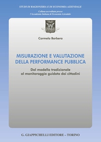 Misurazione e valutazione della performance pubblica. Dal modello tradizionale al monitoraggio guidato dai cittadini - Librerie.coop Misurazione e valutazione della performance pubblica. Dal modello tradizionale al monitoraggio guidato dai cittadini - Librerie.coop