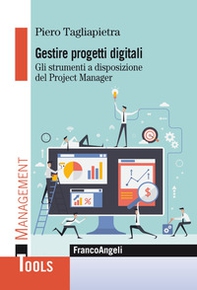 Gestire progetti digitali. Gli strumenti a disposizione del project manager - Librerie.coop