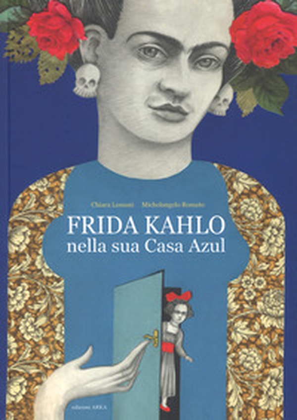 Frida Kahlo nella sua casa azul - Librerie.coop Frida Kahlo nella sua casa azul - Librerie.coop
